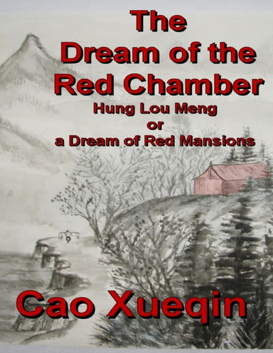 The Dream of the Red Chamber: Hung Lou Meng or a Dream of Red Mansions
