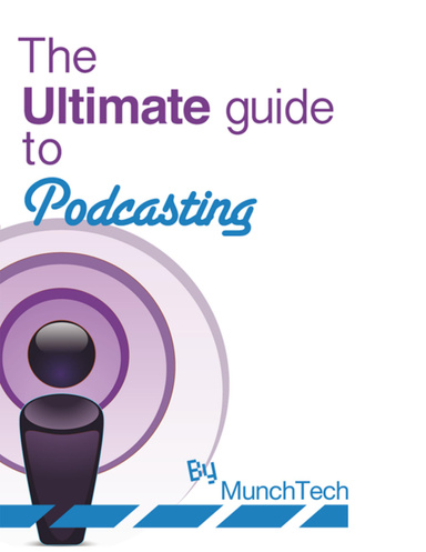 The Ultimate Guide to Podcasting