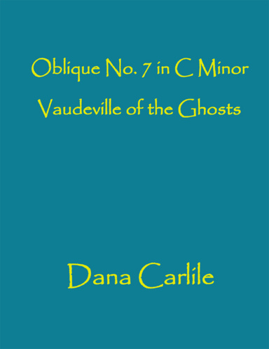 Oblique No. 7 Vaudeville of the Ghosts