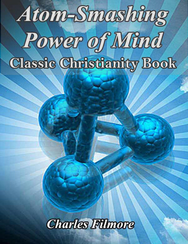 Atom Smashing Power of Mind - Classic Christianity Book
