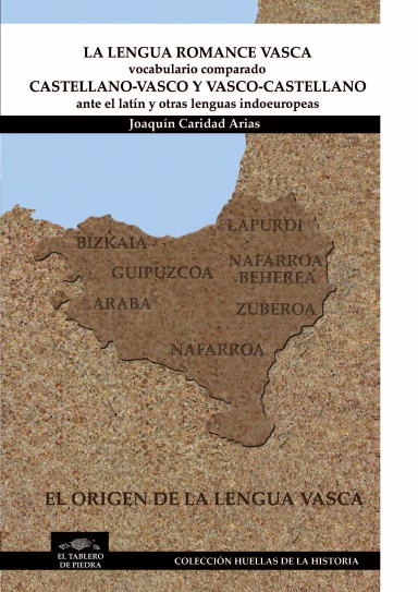 LA LENGUA ROMANCE VASCA - VOCABULARIO COMPARADO  CASTELLANO-VASCO y VASCO-CASTELLANO  ante el latín y otras lenguas indoeuropeas
