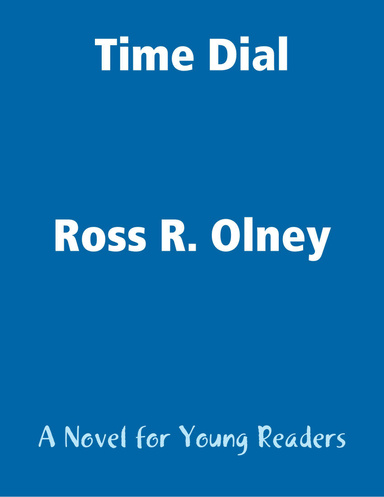 Time Dial: A Novel for Young Readers