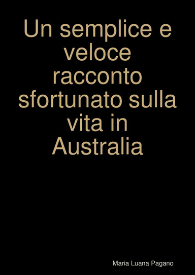 Un semplice e veloce racconto sfortunato sulla vita in Australia