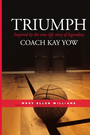 TRIUMPH: Inspired by the true life story of legendary Coach Kay Yow