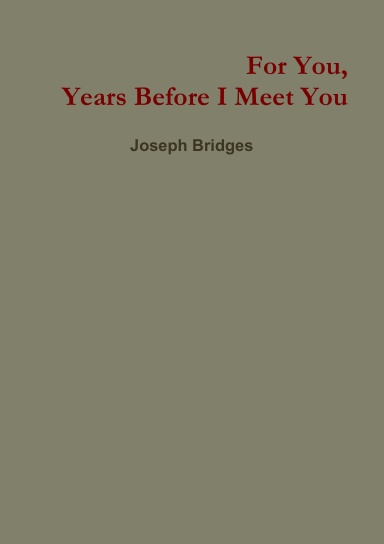 For You, Years Before I Meet You