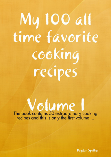 My 100 all time favorite cooking recipes