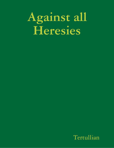 Against All Heresies