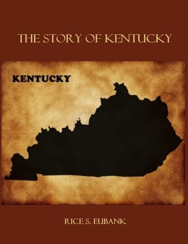 The Story of Kentucky (Illustrated)