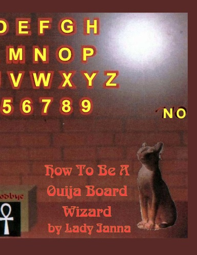 How to Be A Ouija Board Wizard