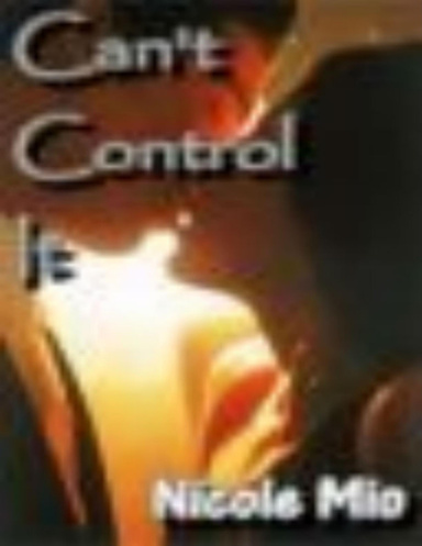Can't Control It