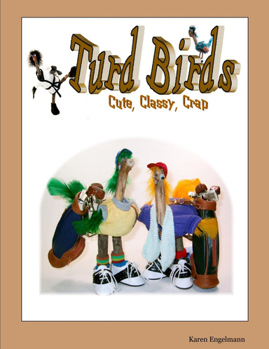 Turd Birds - Cute, Classy, Crap