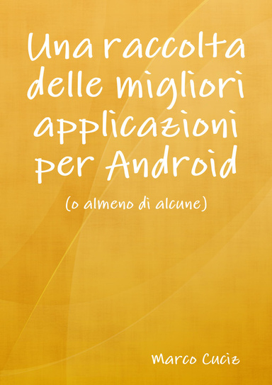 Una raccolta delle migliori applicazioni per Android