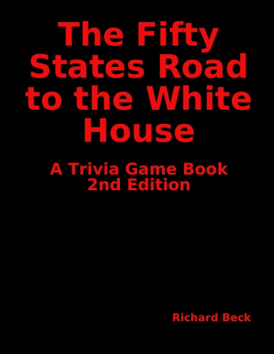 The Fifty States Road to the White House: A Trivia Game Book, 2nd Edition