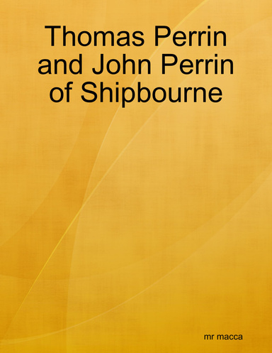Thomas Perrin and John Perrin of Shipbourne