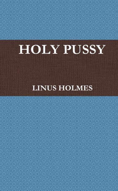 HOLY PUSSY