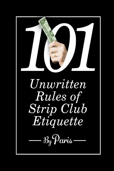 101 Unwritten Rules of Strip Club Etiquette