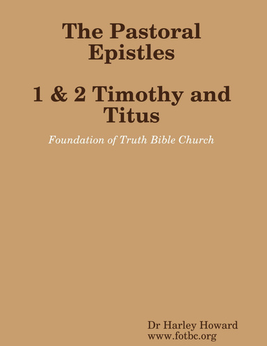 The Pastoral Epistles : 1 & 2 Timothy And Titus