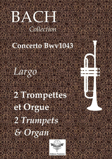 Concerto BWV1043 - Largo - Trumpet & Organ / Trompette et Orgue