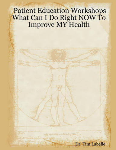 Patient Education Workshops What Can I Do Right NOW To Improve MY Health