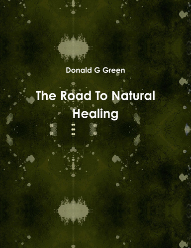 The Road To Natural Healing