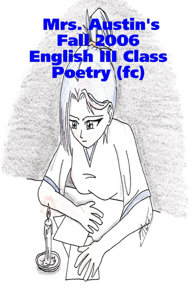 Mrs. Austin's Fall 2006 English III Class Poetry (fc)