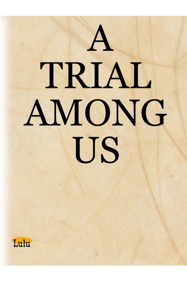 A TRIAL AMONG US