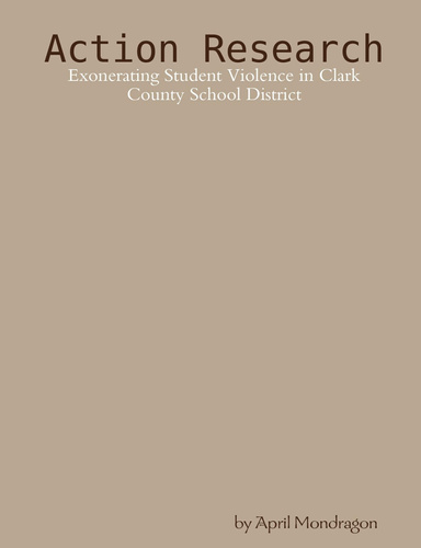 Action Research: Exonerating Student Violence in Clark County School District