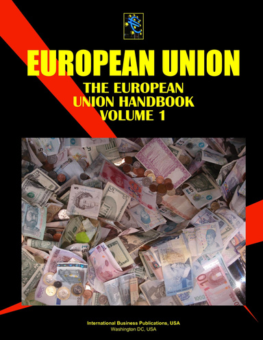 EUROPEAN UNION, THE (EC) HANDBOOK Volume 1 Strategic and Practical Information