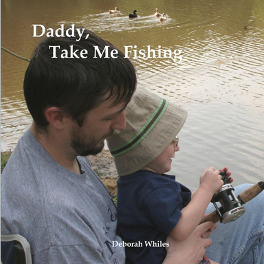 Daddy, Take Me Fishing
