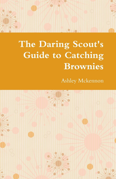 The Daring Scout's Guide to Catching Brownies