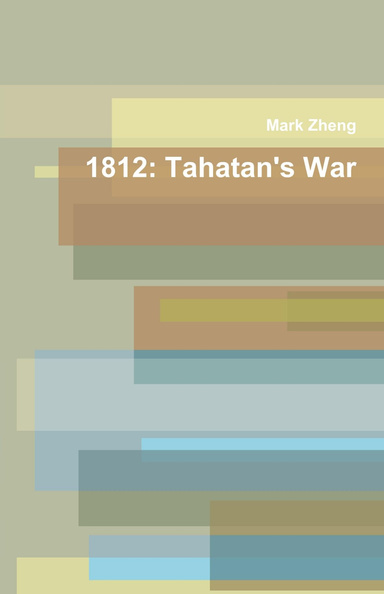 1812: Tahatan's War