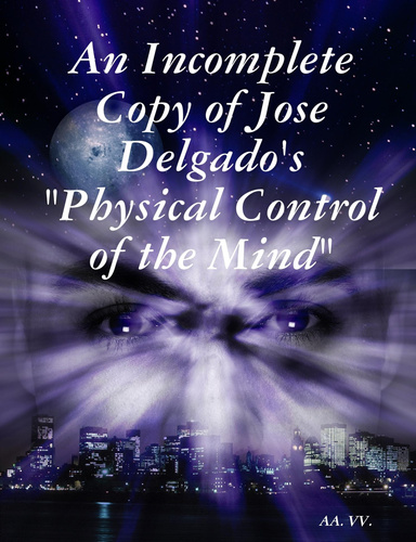An Incomplete Copy of Jose Delgado's "Physical Control of the Mind"