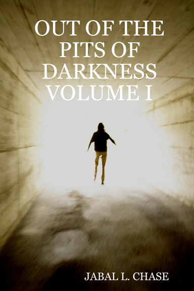 OUT OF THE PITS OF DARKNESS VOLUME I