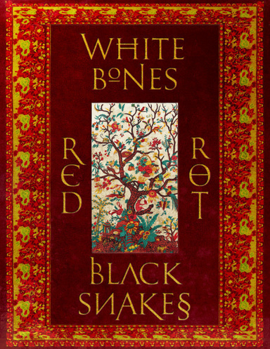 White Bones Red Rot Black Snakes