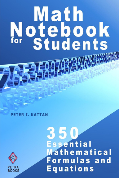 Math Notebook for Students: 350 Essential Mathematical Formulas and Equations