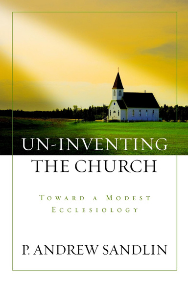 Un-Inventing the Church