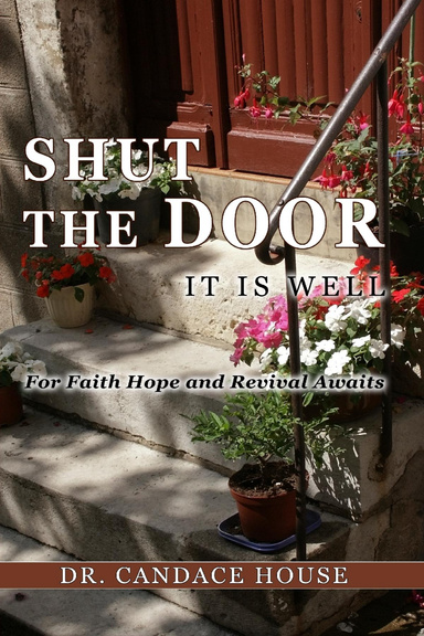 SHUT THE DOOR "It is Well"