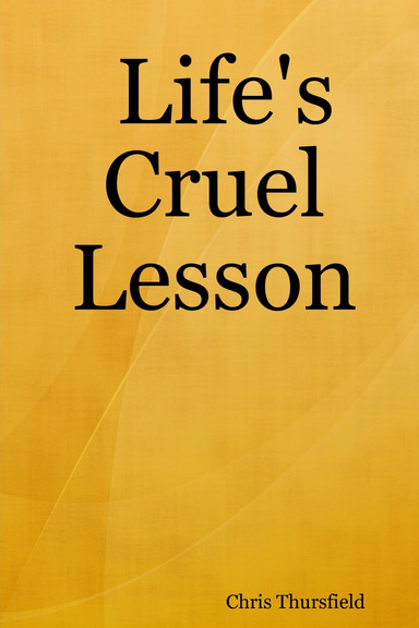 Life's Cruel Lesson