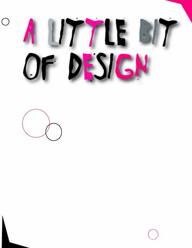 A Little Bit of Design