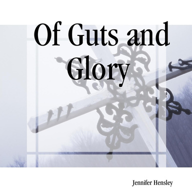 Of Guts and Glory