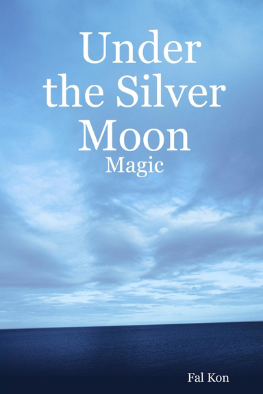 Under the Silver Moon: Magic