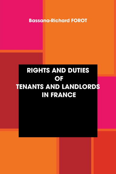 RIGHTS AND DUTIES OF TENANTS AND LANDLORDS IN FRANCE