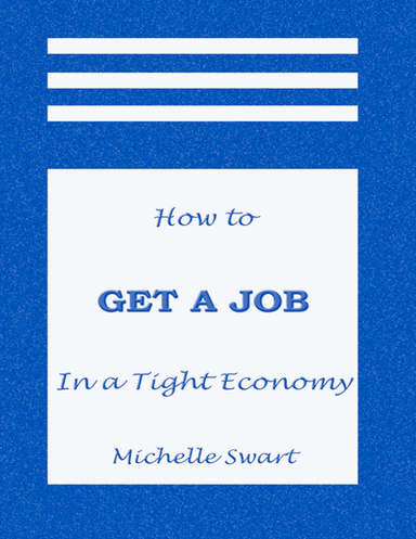 How to GET A JOB in a Tight Economy