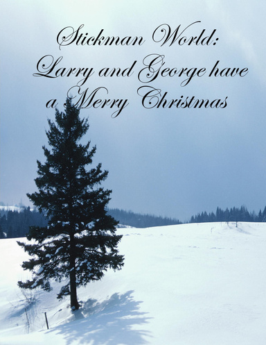 Stickman World Larry and George have a Merry Christmas