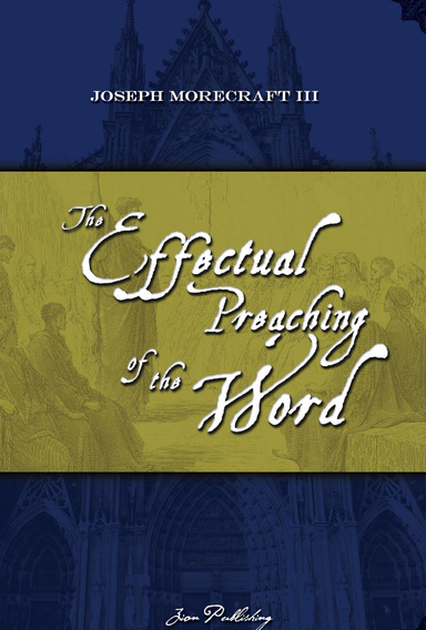 The Effectual Preaching of the Word
