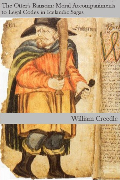 The Otter's Ransom: Moral Accompaniments to Legal Codes in the Icelandic Sagas