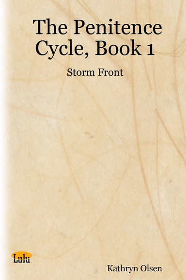 The Penitence Cycle, Book 1: Storm Front