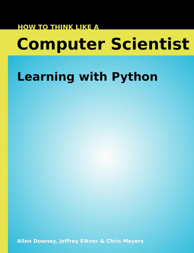 How to Think Like a Computer Scientist: Learning with Python