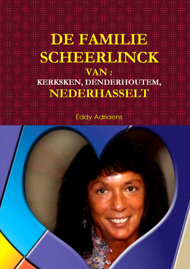 De Familie Scheerlinck Van Kerksken - Denderhoutem - Nederhasselt