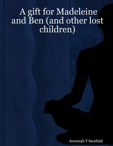 A gift for Madeleine and Ben (and other lost children)